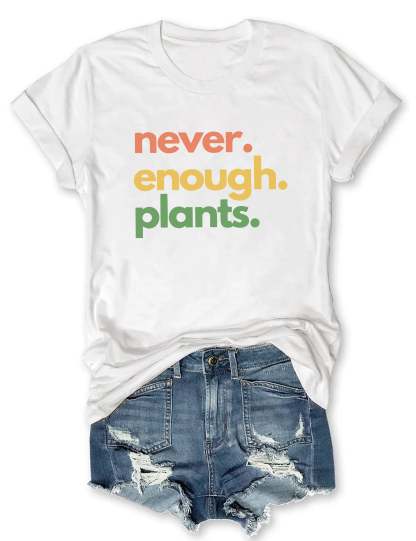 Never Enough Plants T-shirt-carlalin