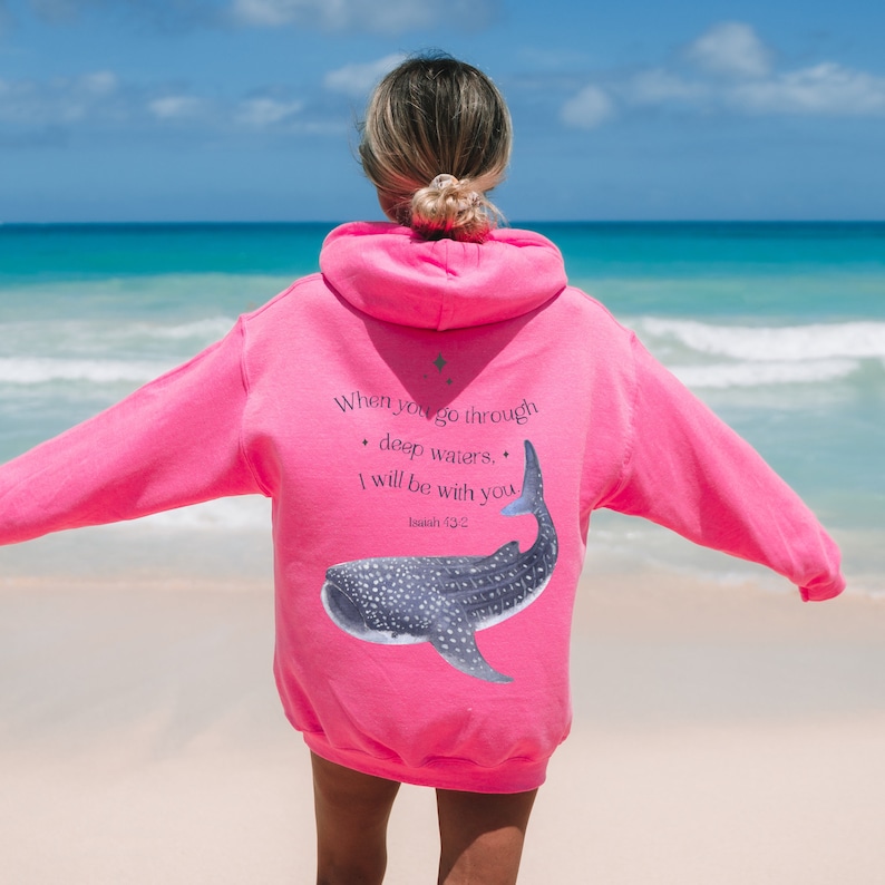  "When You Go Through Deep Waters, I Will Be With You"Whale Shark Hoodie