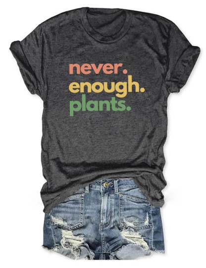 Never Enough Plants T-shirt-carlalin