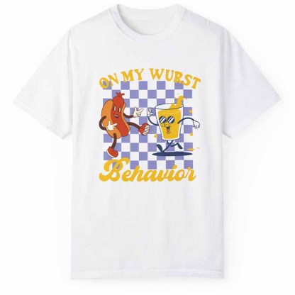Oktoberfest Comfort Colors On My Wurst Behaviour T-shirt