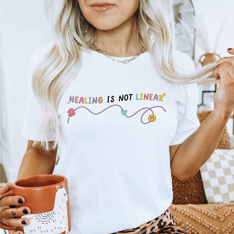 Healing is Not Linear Of Mental Health Positive Quote T-shirt
