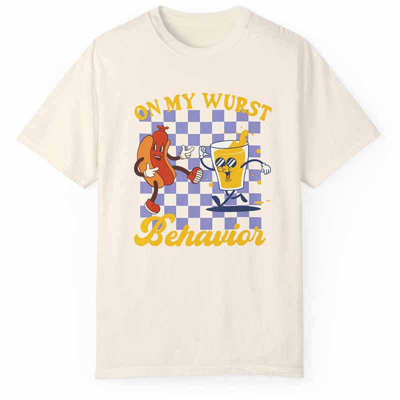 Oktoberfest Comfort Colors On My Wurst Behaviour T-shirt