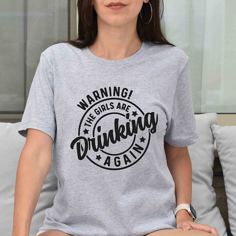 Warning the Girls Drinking T- Shirt-carlalin