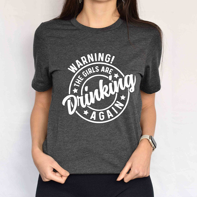Warning the Girls Drinking T- Shirt-carlalin