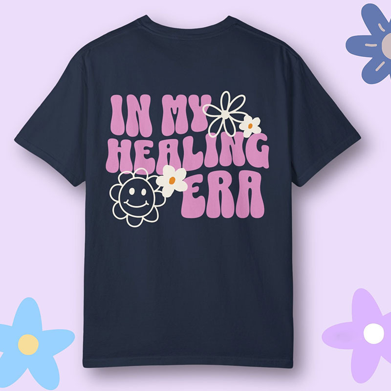Mental Health In My Healing Era Gift T-shirt