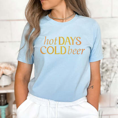 Hot Days Cold Beer T-Shirt-carlalin