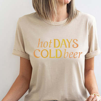 Hot Days Cold Beer T-Shirt-carlalin