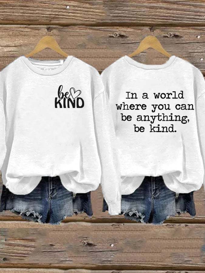 Be Kind In A World Where You Can Be Anything Mental Health Women's Printed Long Sleeve Sweatshirt-carlalin