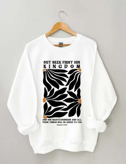 But Seek First His Kingdom Flower Sweatshirt-carlalin