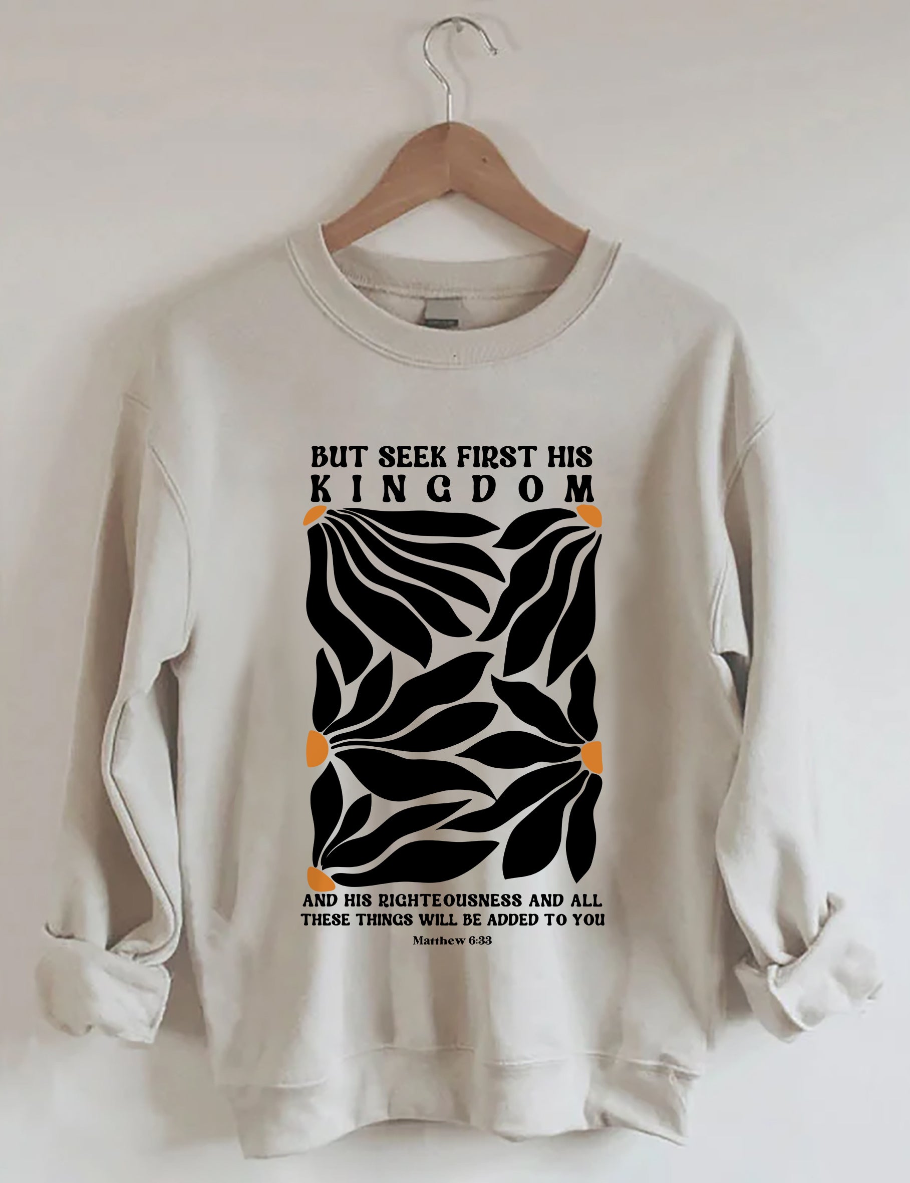 But Seek First His Kingdom Flower Sweatshirt-carlalin