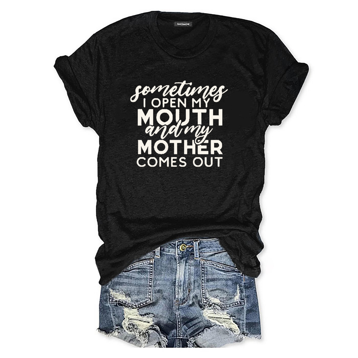 Something I open My Mouth And My Mother Comes Out Shirt