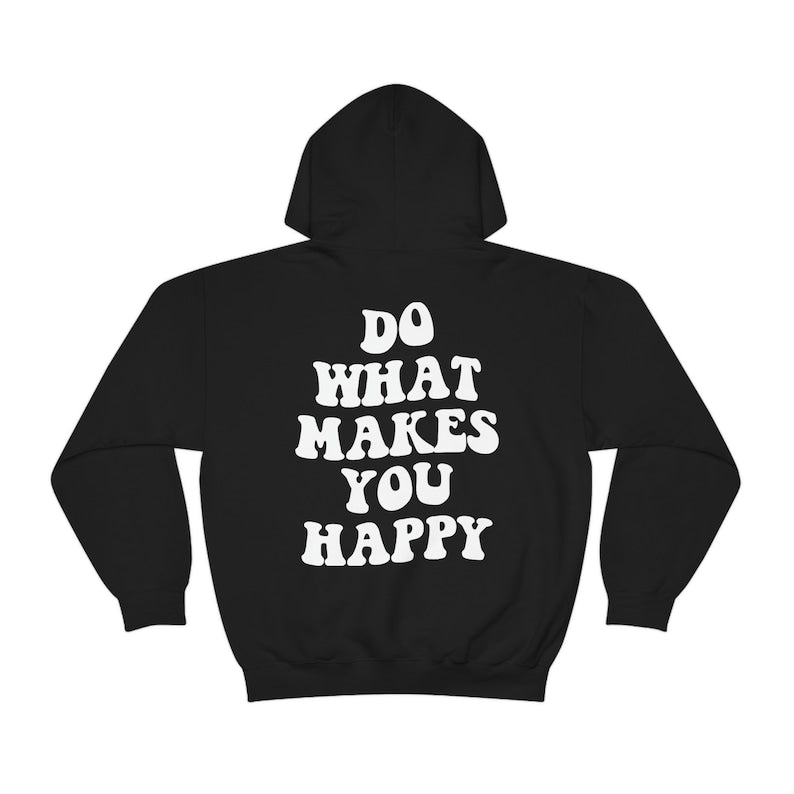 Do What Makes You Happy Hoodie-carlalin