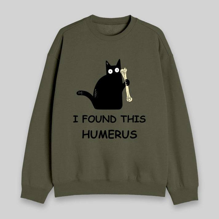 I Found This Humerus Sweatshirt-carlalin