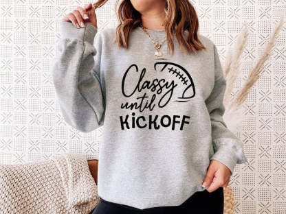 Classy Until Kickoff Football Sweatshirt-carlalin