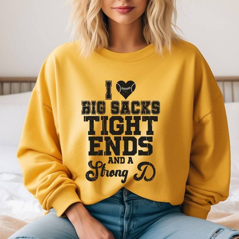 I love Big Sacks Tight Ends and a Strong D Shirt-carlalin