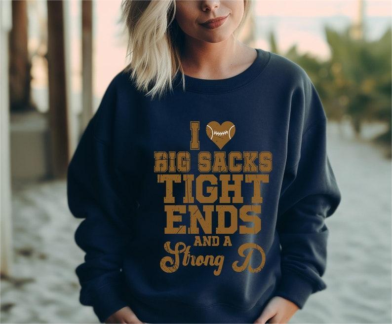 I love Big Sacks Tight Ends and a Strong D Shirt-carlalin