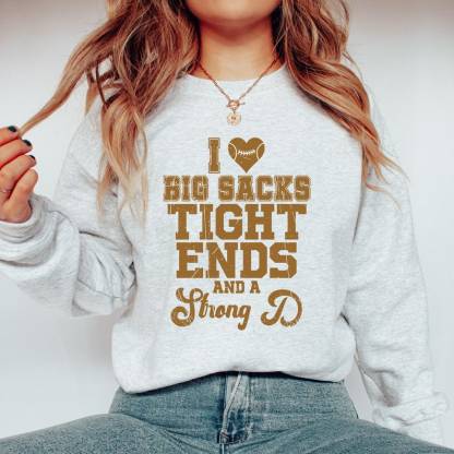 I love Big Sacks Tight Ends and a Strong D Shirt-carlalin