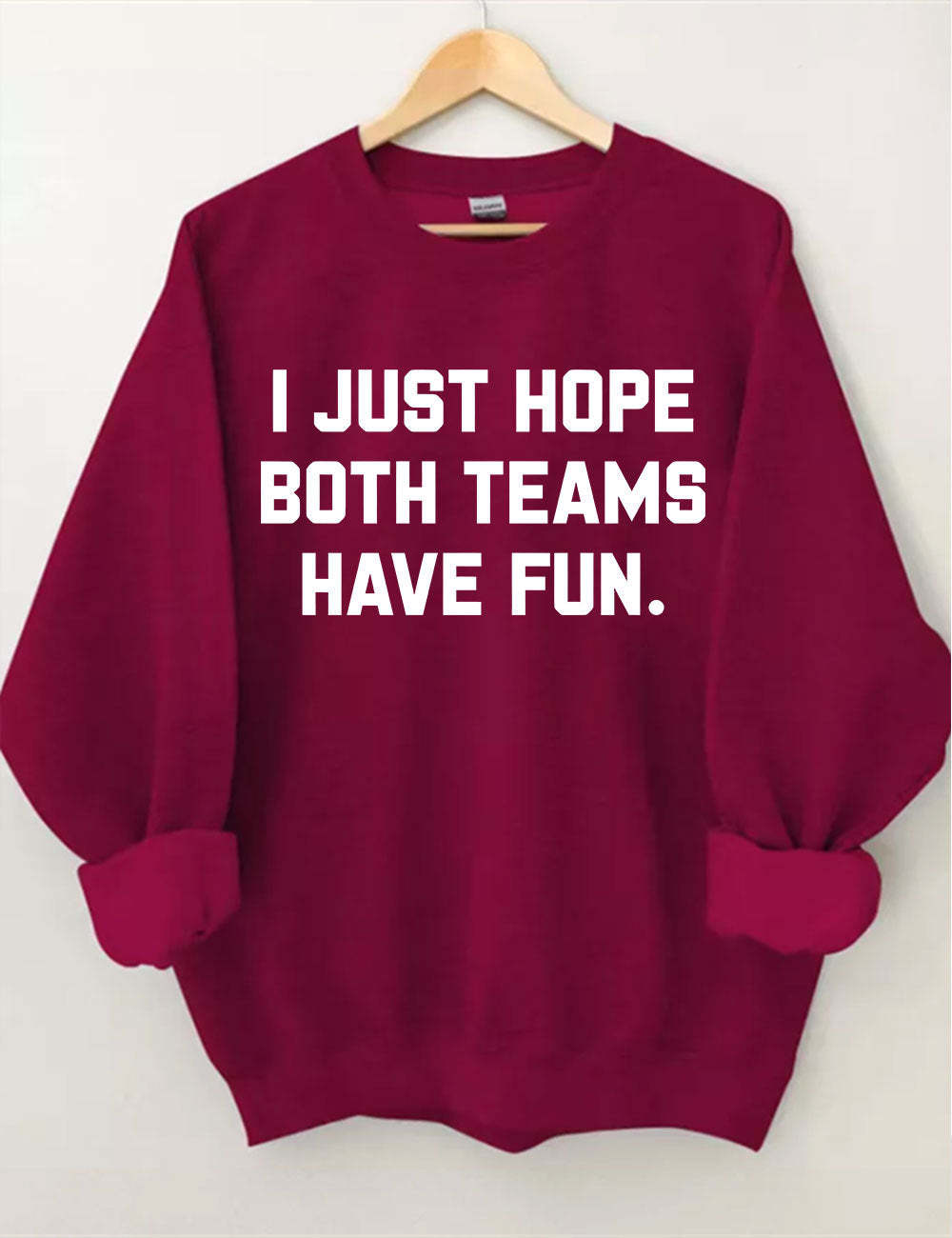 I Just Hope Both Teams Have Fun Sweatshirt-carlalin