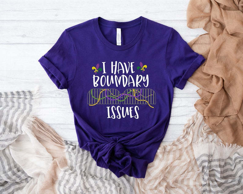 Mardi Gras I Have Boundary Issues shirt-carlalin