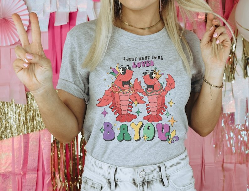 I Just Want to Be Loved Bayou Mardi Gras Shirt
