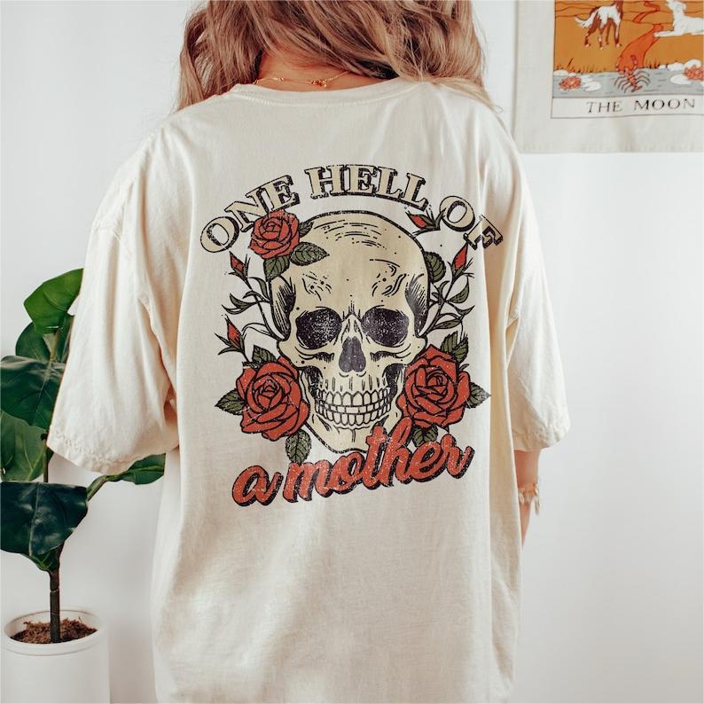 One Hell Of A Mother Shirt