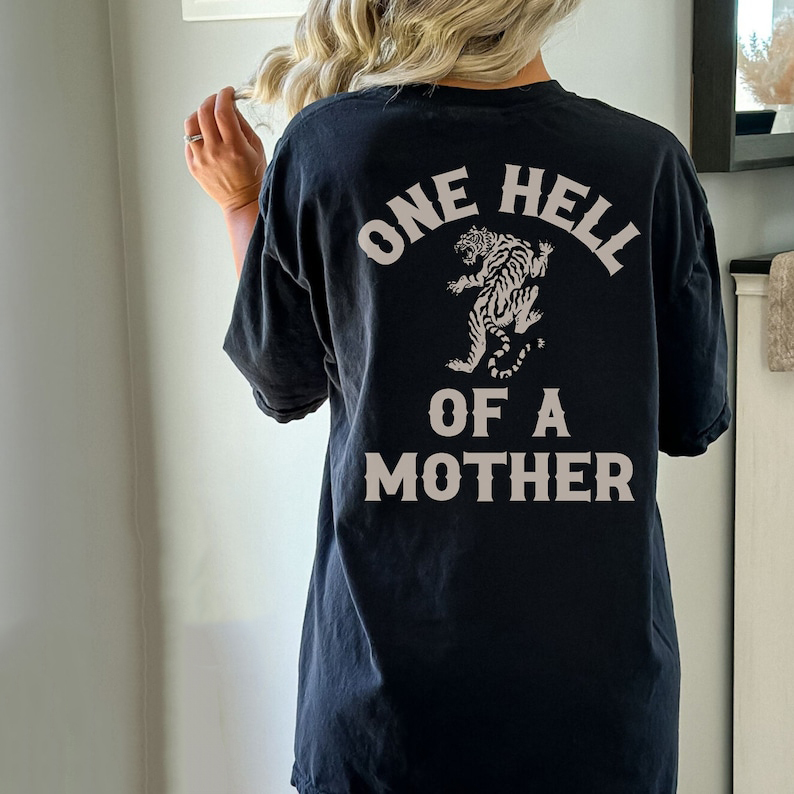 One Hell Of A Mother Tshirt