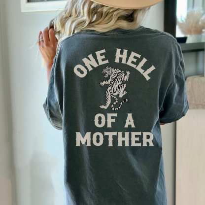 One Hell Of A Mother Tshirt