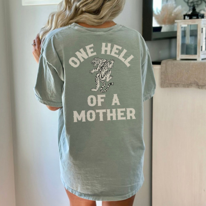 One Hell Of A Mother Tshirt