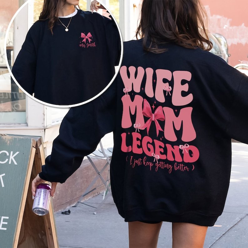 Wife Mom Legend Sweatshirt
