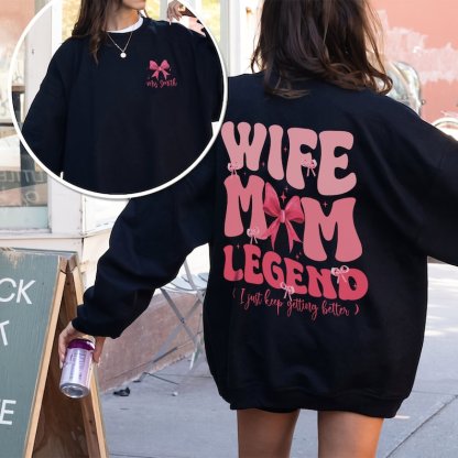 Wife Mom Legend Sweatshirt