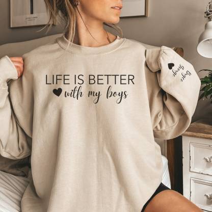 Life Is Better With My Boys Mother's Day Sweatshirt