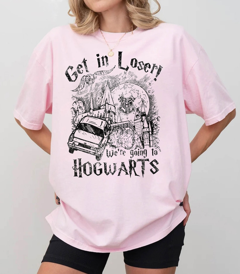 Get In Loser We're Going To Shirt