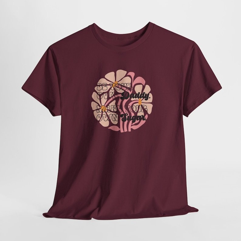 Be your own daddy make your own Sugar Shirt