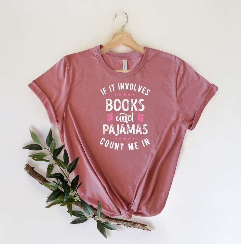 If It Involves Books And Pajamas Count Me In Shirt-carlalin