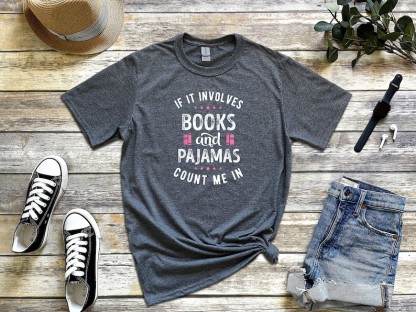 If It Involves Books And Pajamas Count Me In Shirt-carlalin
