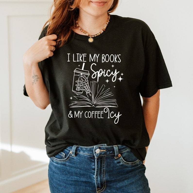 I Like My Books Spicy and My Coffee Icy Shirt-carlalin