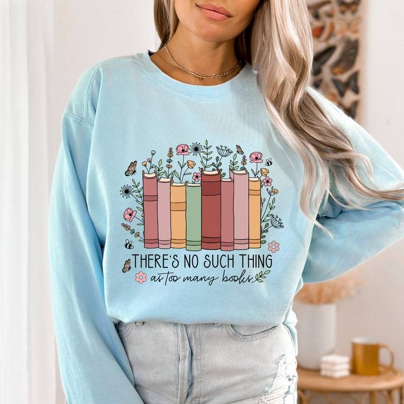 No Such Thing As Too Many Books Sweatshirt-carlalin