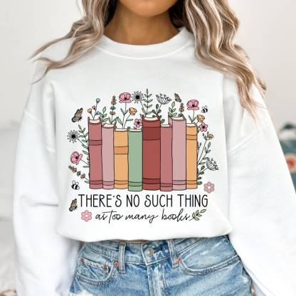 No Such Thing As Too Many Books Sweatshirt-carlalin