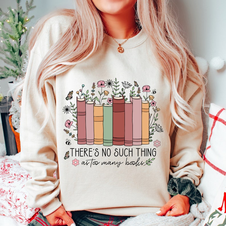 No Such Thing As Too Many Books Sweatshirt-carlalin