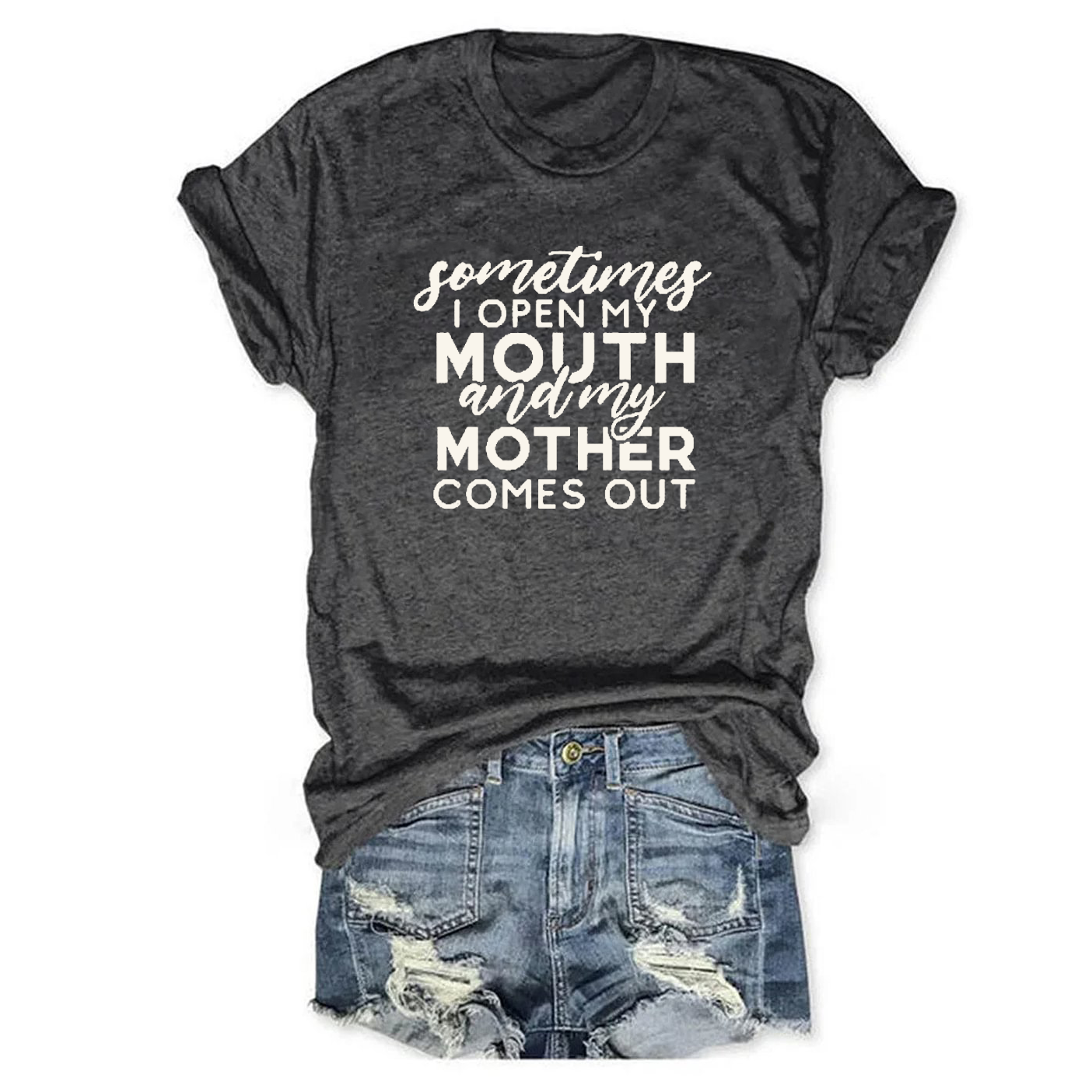 Something I open My Mouth And My Mother Comes Out Shirt