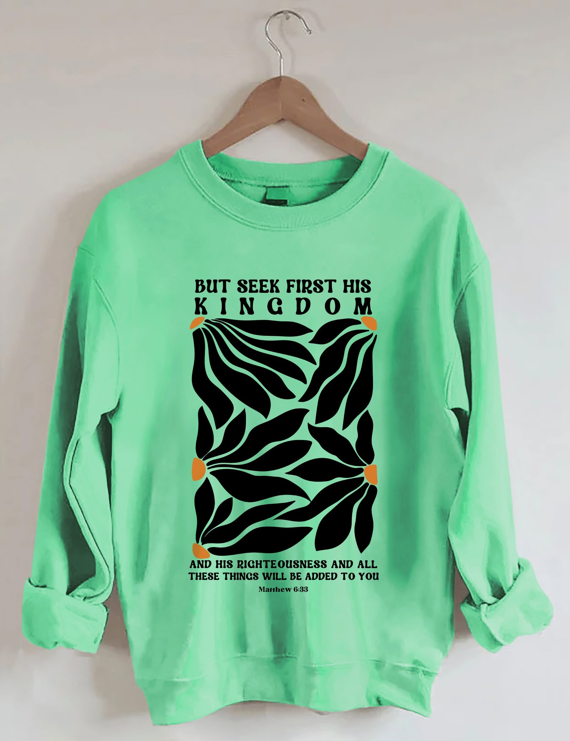 But Seek First His Kingdom Flower Sweatshirt-carlalin