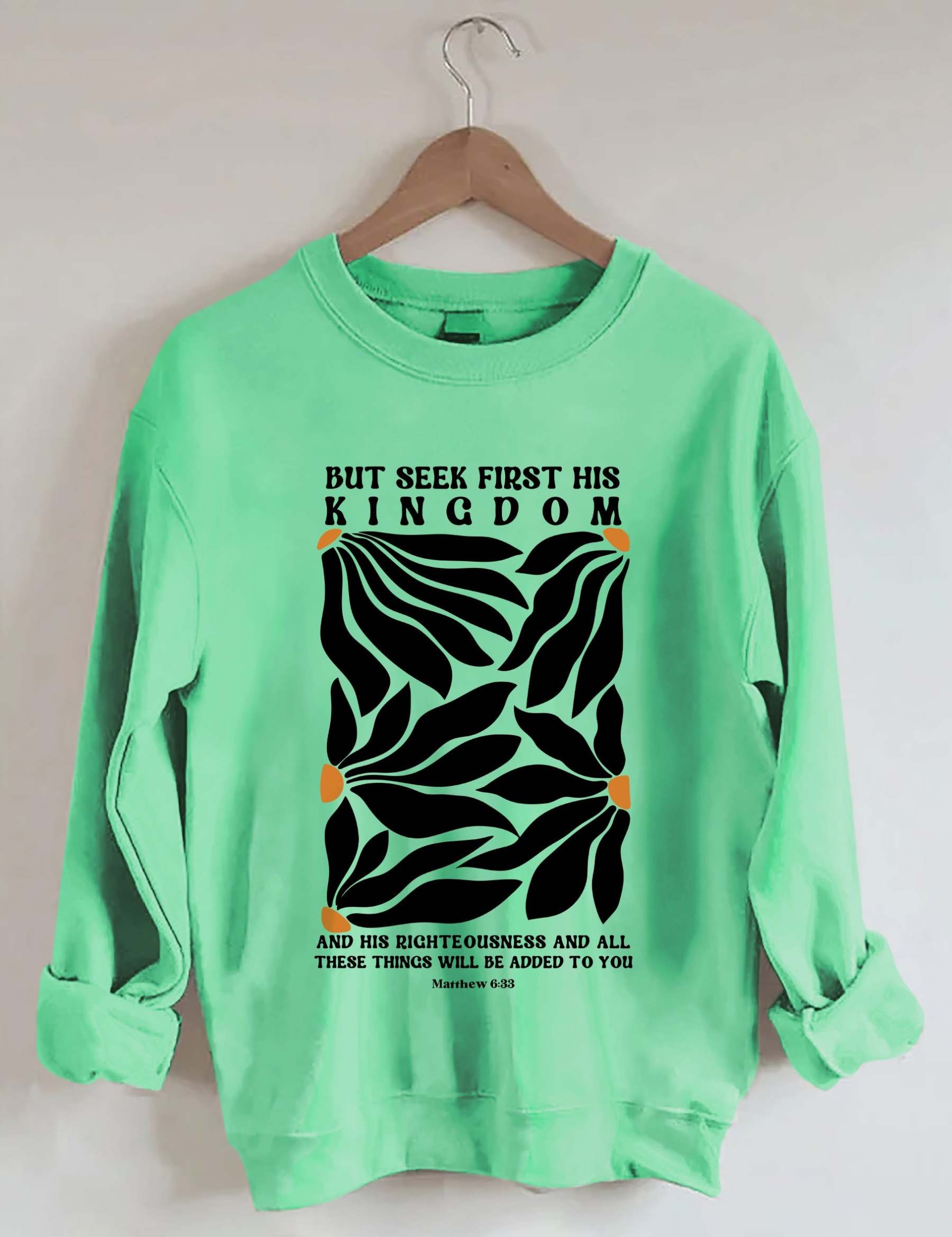 But Seek First His Kingdom Flower Sweatshirt-carlalin