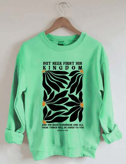 But Seek First His Kingdom Flower Sweatshirt-carlalin