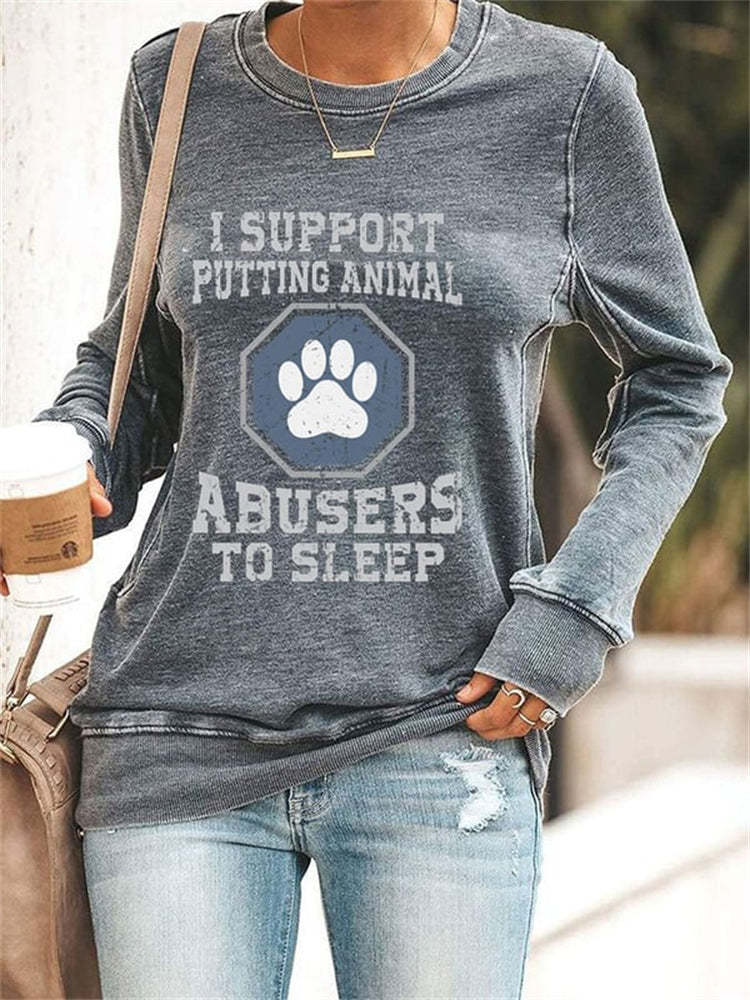 I Support Putting Animal Abusers To Sleep  Sweatshirt-carlalin