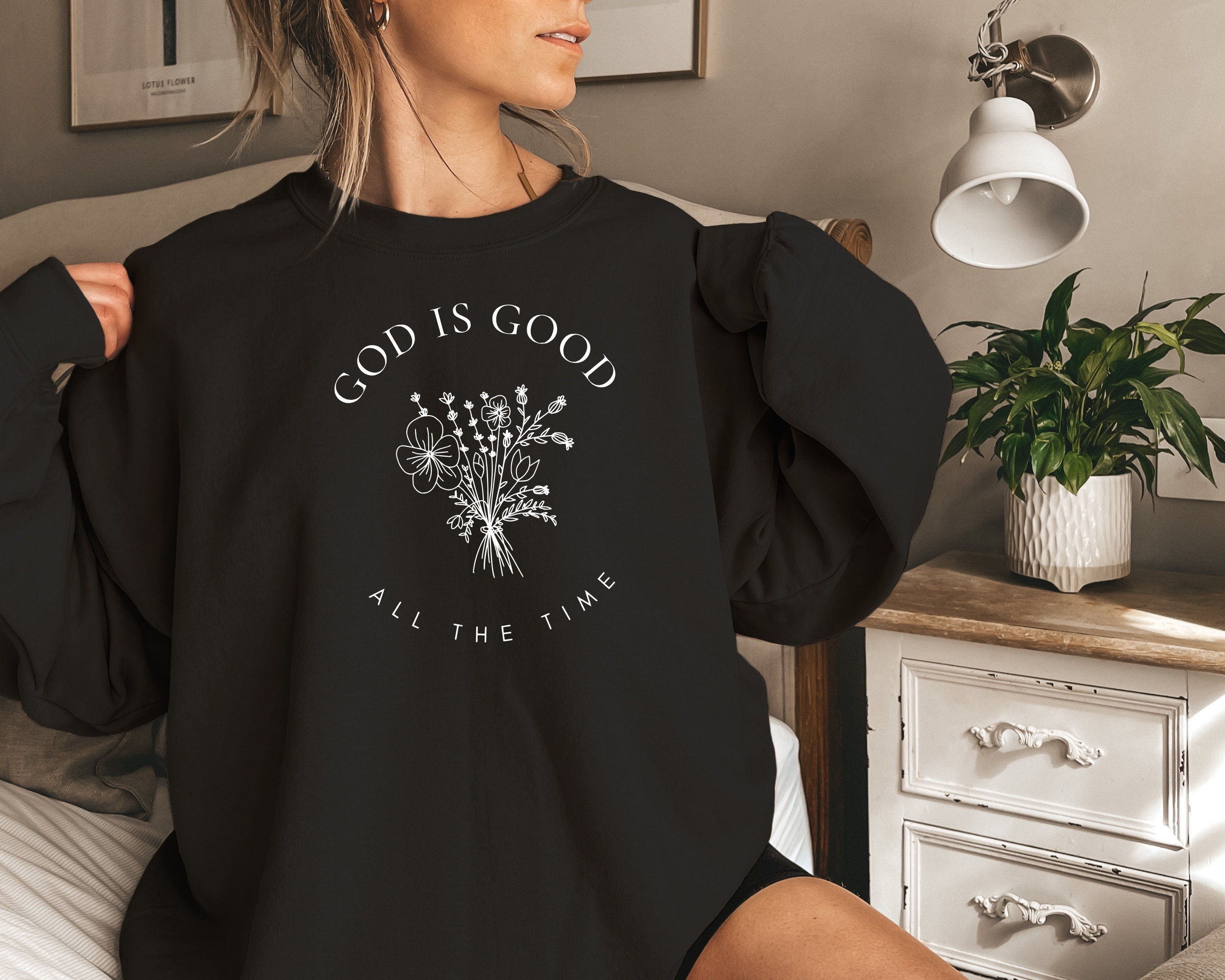 God Is Good All The Time Sweatshirt