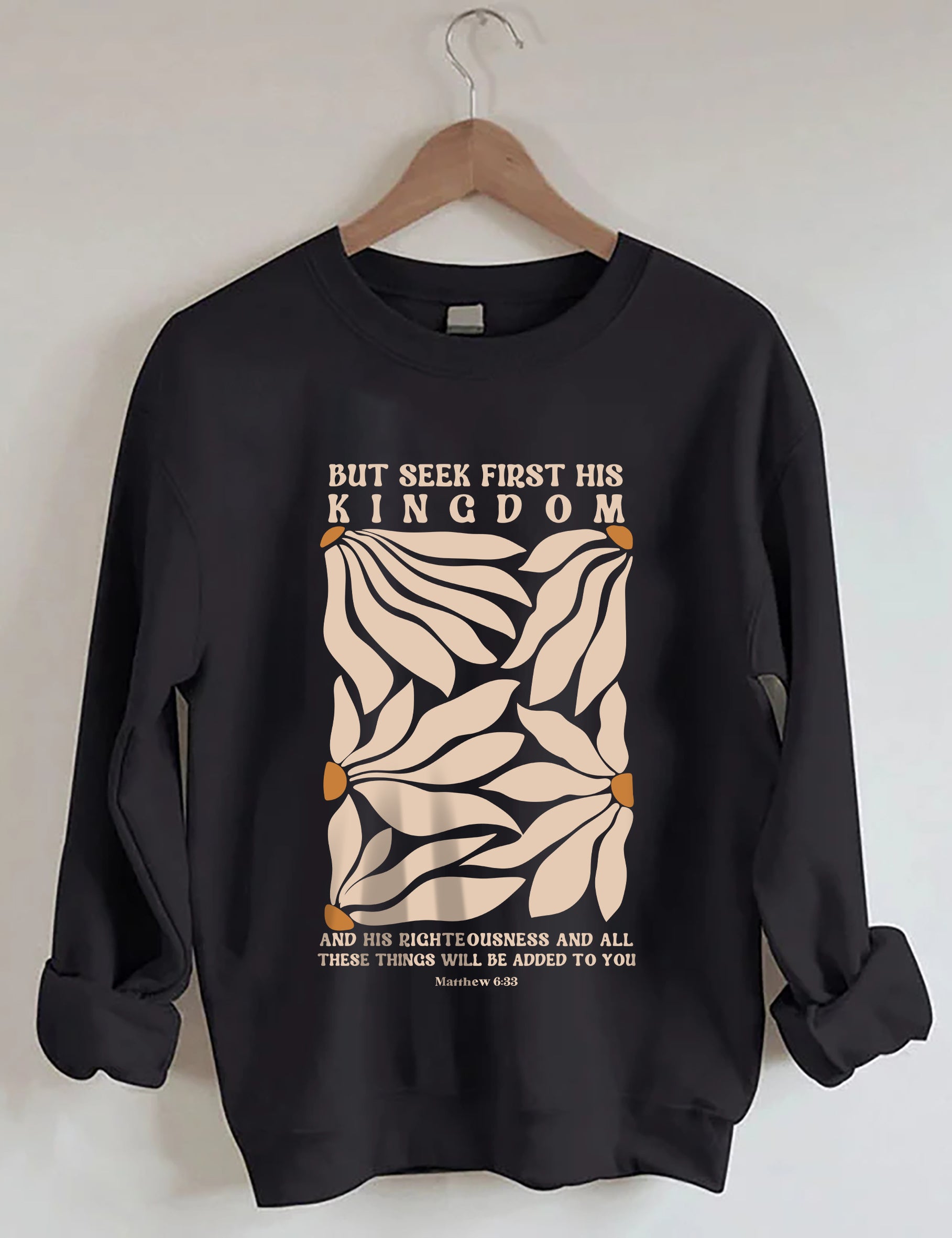 But Seek First His Kingdom Flower Sweatshirt-carlalin