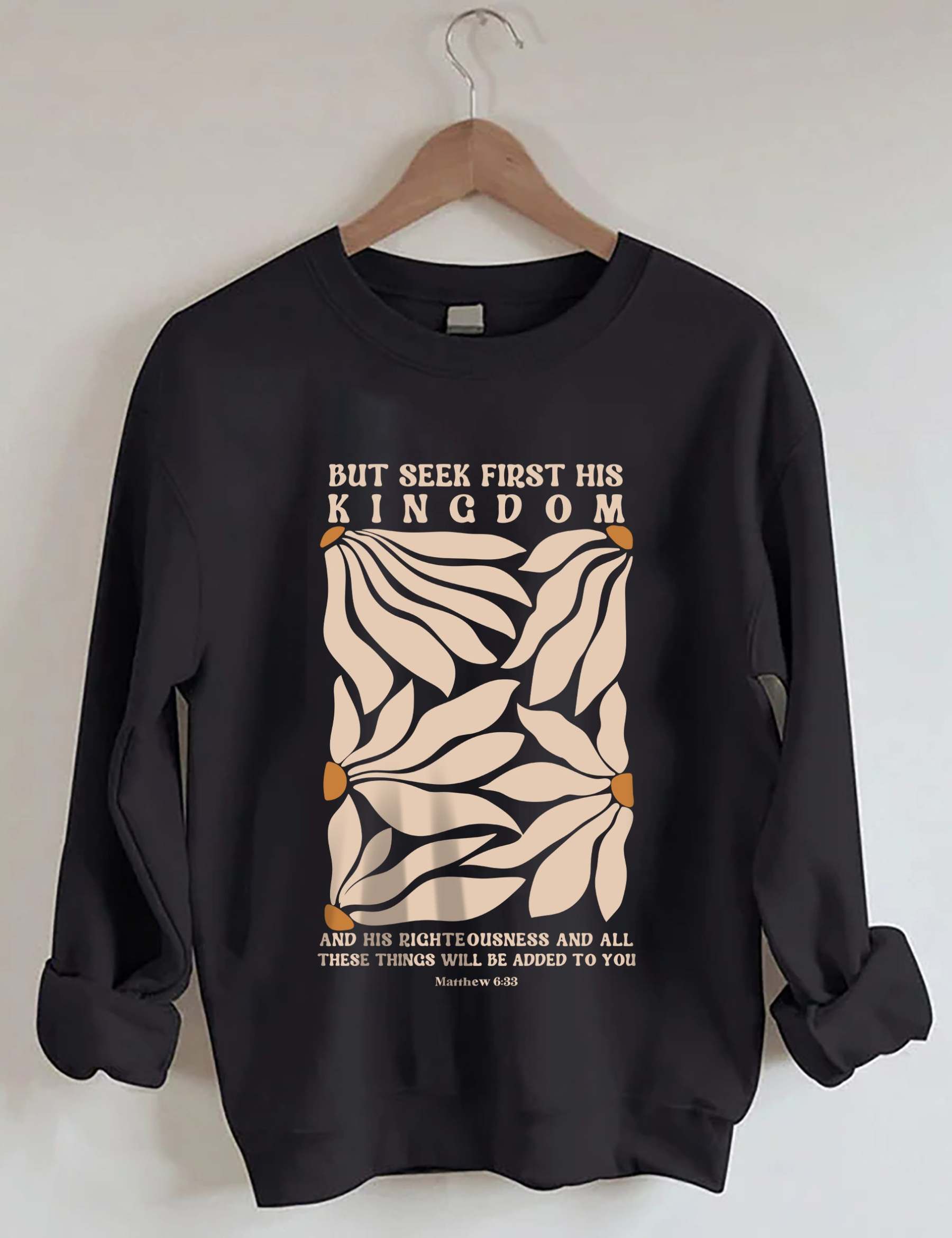 But Seek First His Kingdom Flower Sweatshirt-carlalin