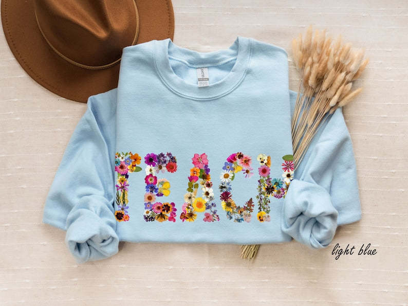 Pressed Flowers TEACH Sweatshirt Teacher Sweatshirt-carlalin