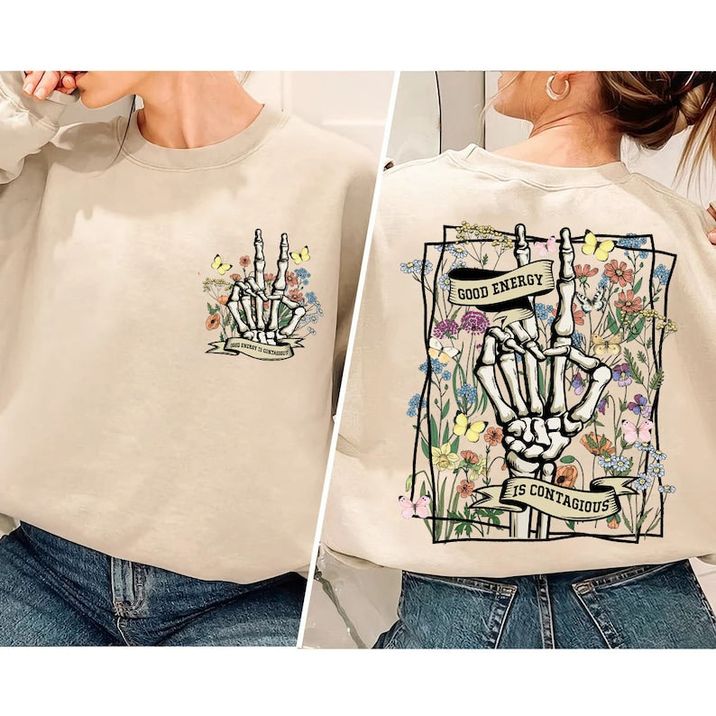 Good Energy Is Contagious Skull Skeleton Wild Flower Sweatshirt-carlalin