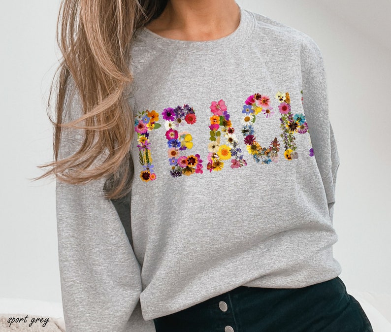 Pressed Flowers TEACH Sweatshirt Teacher Sweatshirt-carlalin